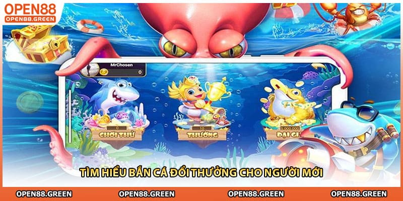 Tìm hiểu bắn cá đổi thưởng cho người mới